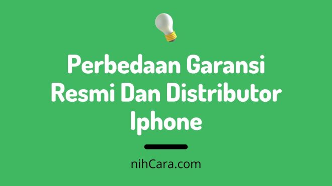 Perbedaan Garansi Resmi dan Distributor iPhone