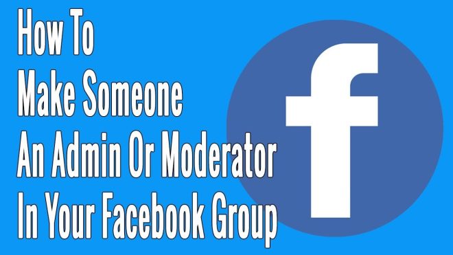 How To Add Moderators and Admins To A Facebook Group